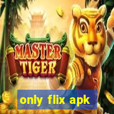 only flix apk